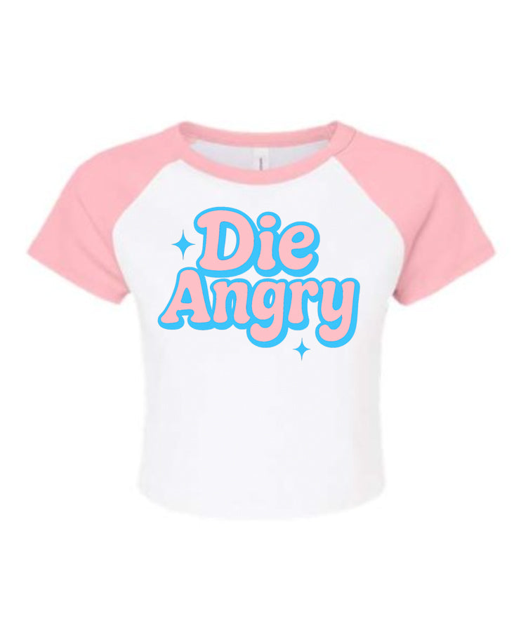 Die Angry  Crop Tee